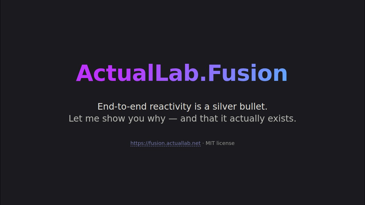 Fusion: End-to-End Reactivity is a Silver Bullet slides
